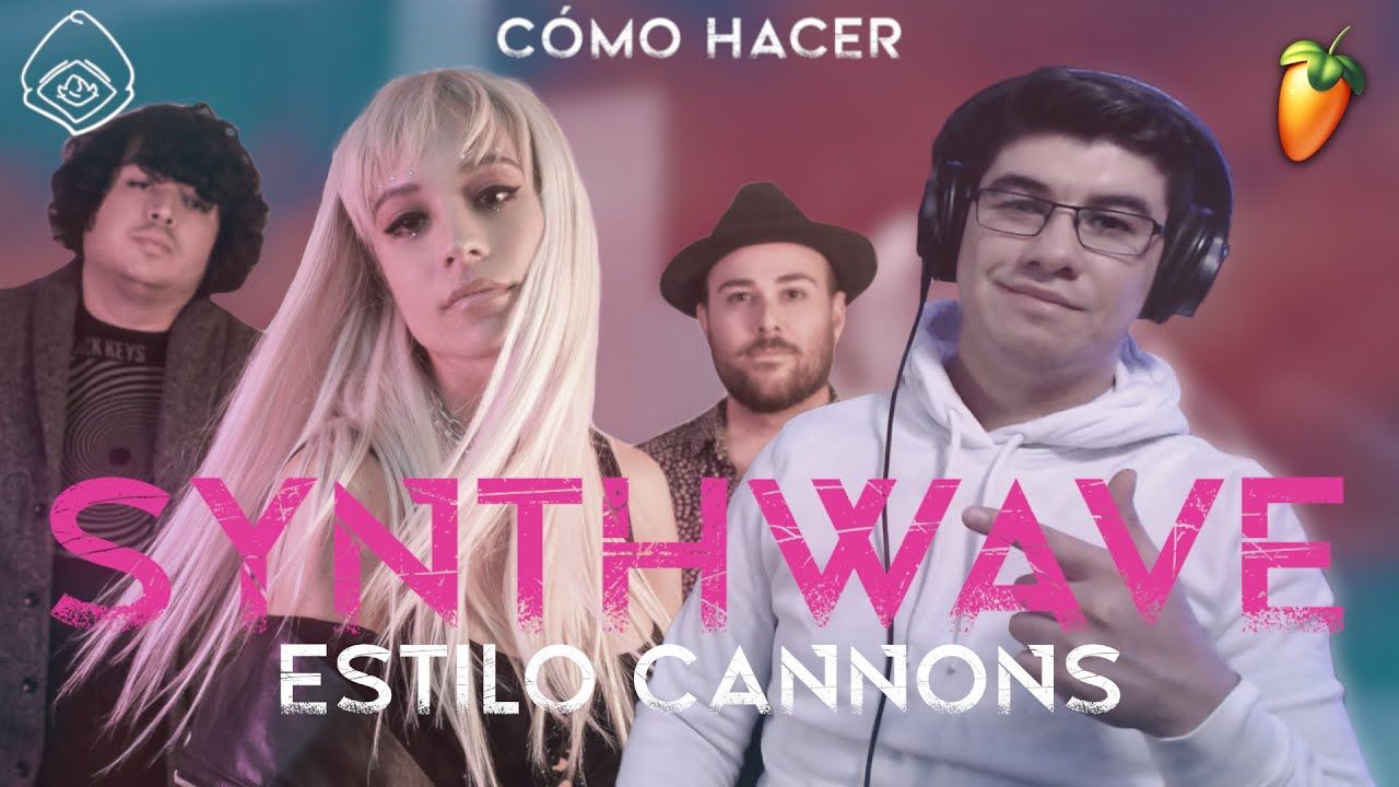 Como hacer Synthwave estilo Cannons (Desde cero) | FL Studio Tutorial 2021
