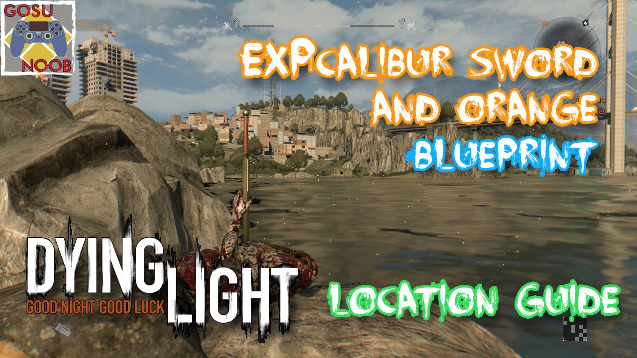 Dying Light: EXPCalibur Sword & Orange Blueprint - Best Weapon