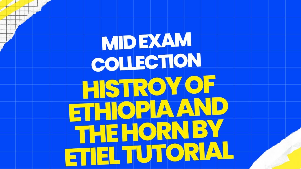 Mid Exam Questions of History of Ethiopia and the Horn