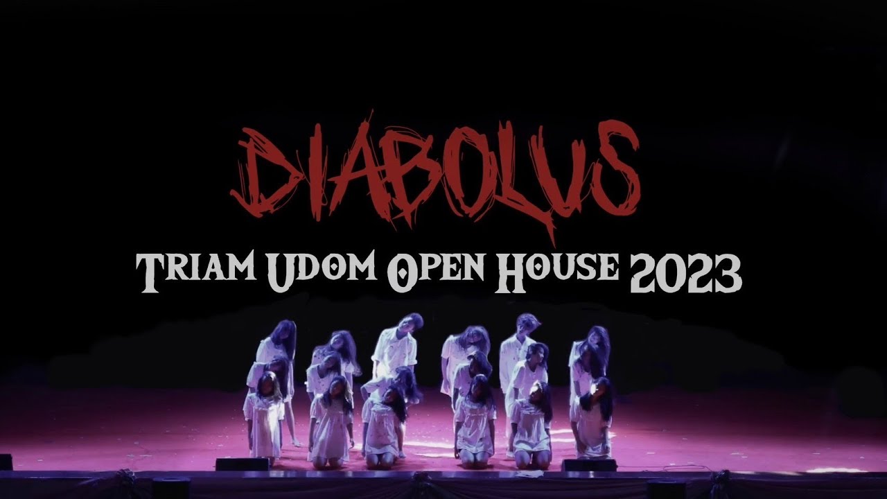 DIABOLUS - Triam Udom Open House 2023