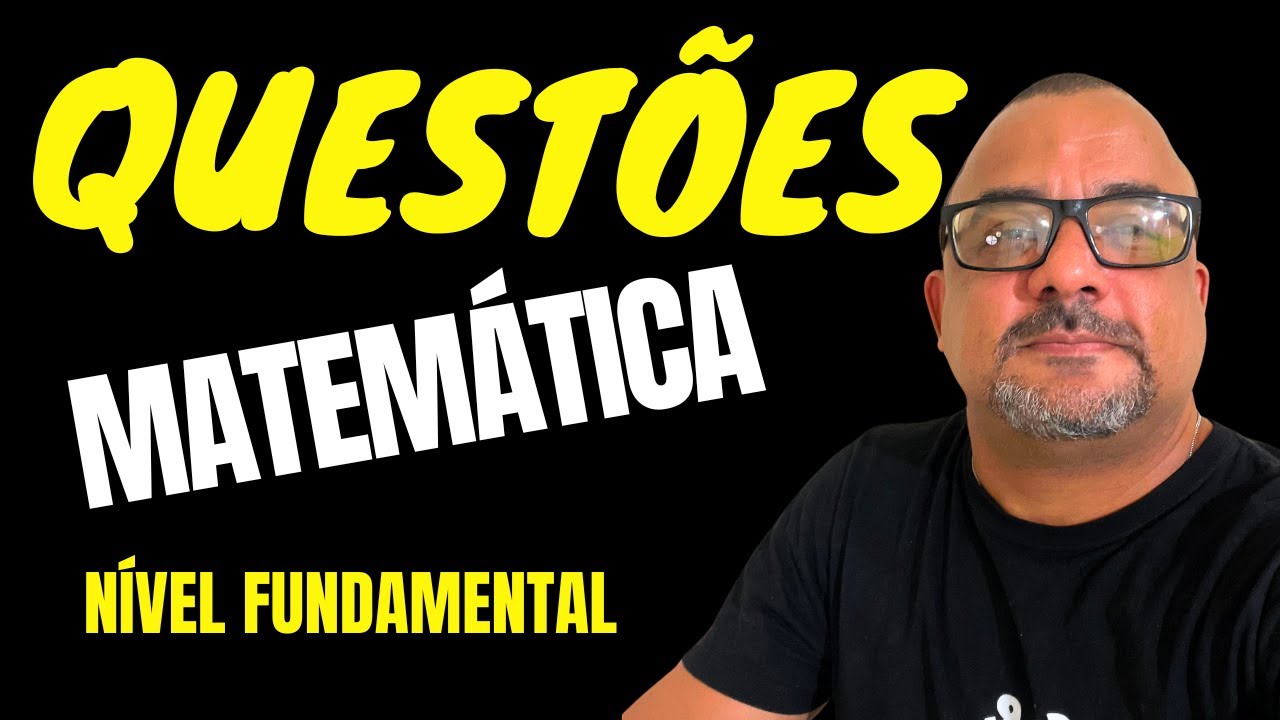 Concurso Nível Fundamental: Matemática Básica