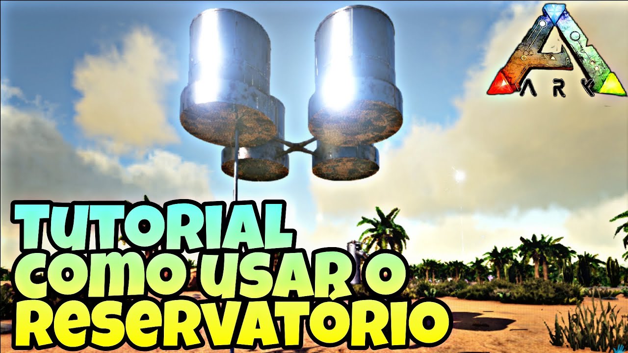 COMO COLOCAR E USAR O RESERVATORIO E TER ABASTECIMENTO DE AGUA EM SUA BASE EM ARK SURVIVAL EVOLVED
