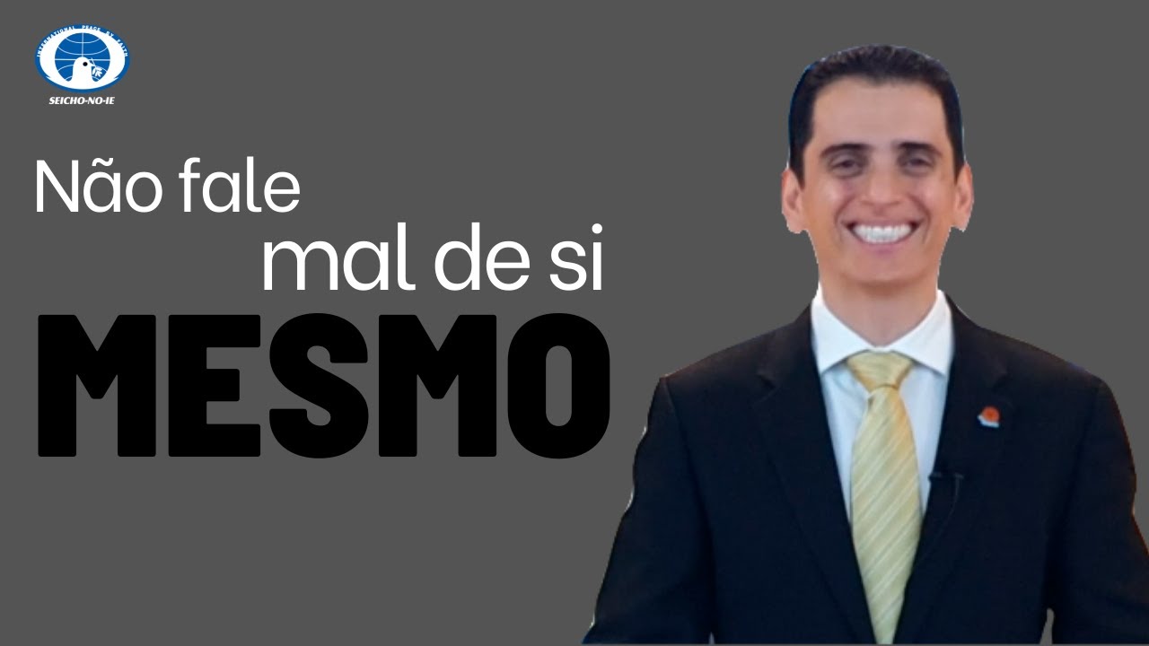 07/06/2021 - Não fale mal de si mesmo