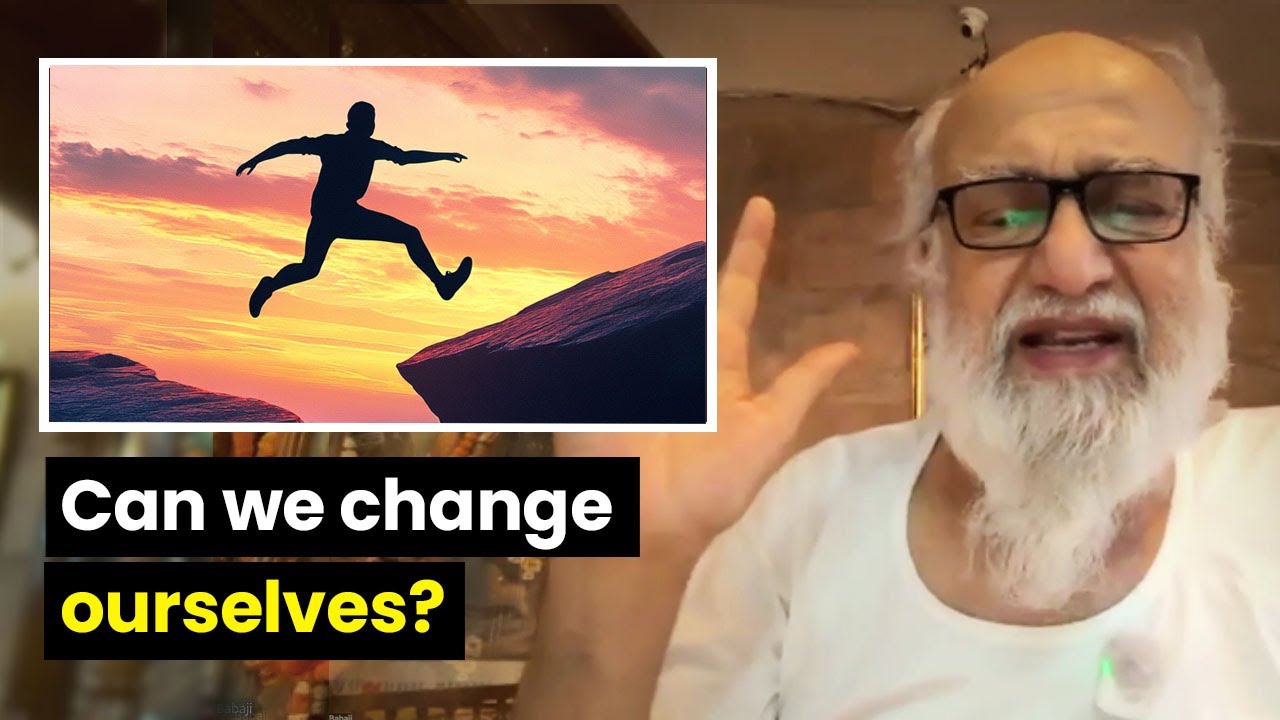 How can we change ourselves? | In Quest of Truth - Q&A with Babaji, No.225