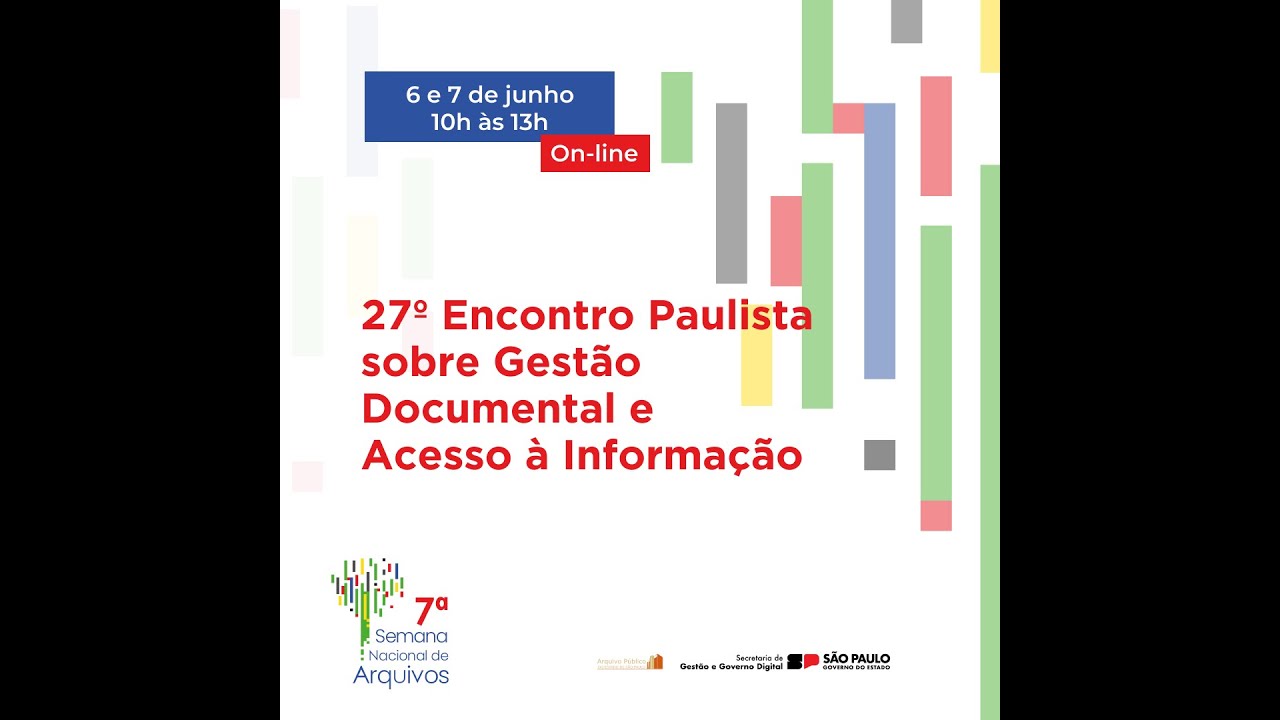 27&ordm; Encontro Paulista sobre Gest&atilde;o Documental e Acesso &agrave; Informa&ccedil;&atilde;o - Dia 1 - 6/6 #SNA2023