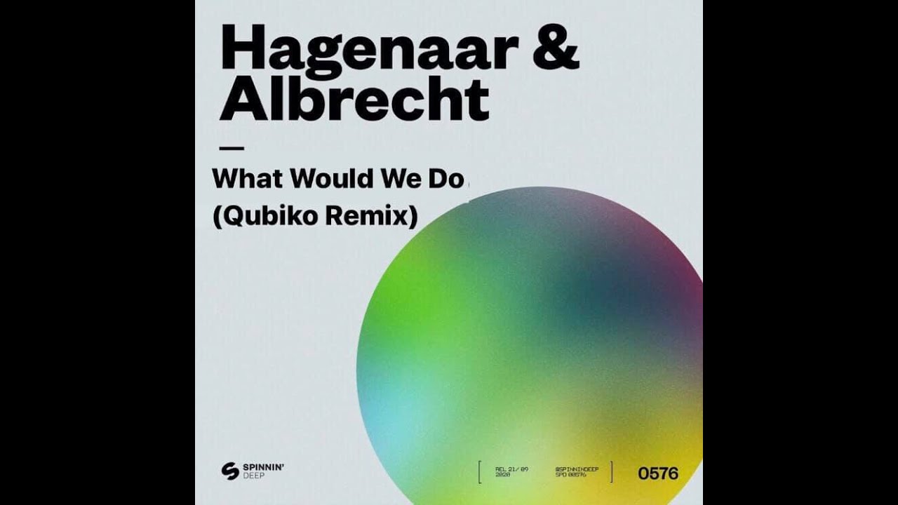 Hagenaar & Albrecht - What Would We Do (Qubiko Rmx)[SPINNIN DEEP]