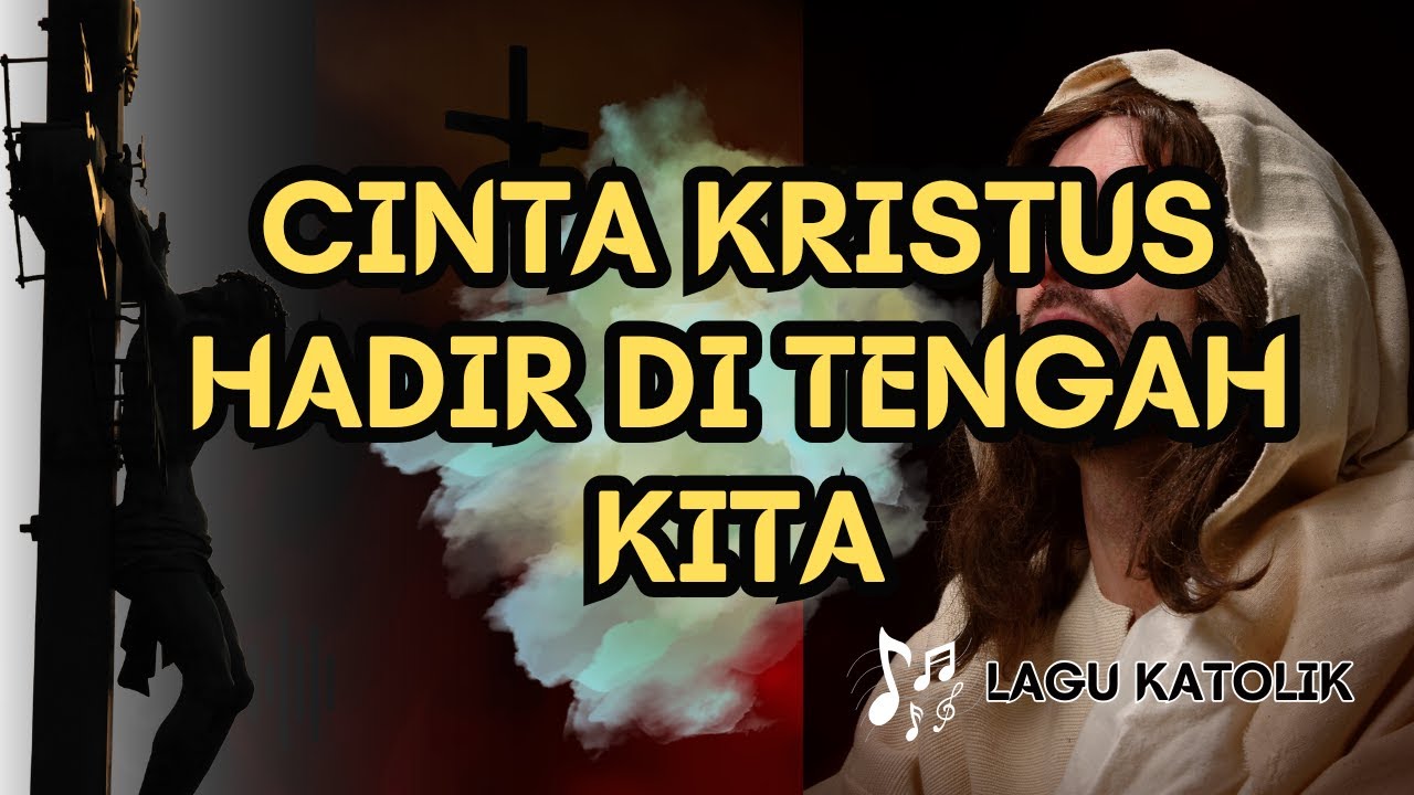 CINTA KRISTUS HADIR DI TENGAH KITA || LAGU PASKAH || Arr,Lirik : Yosef Uran,Jr