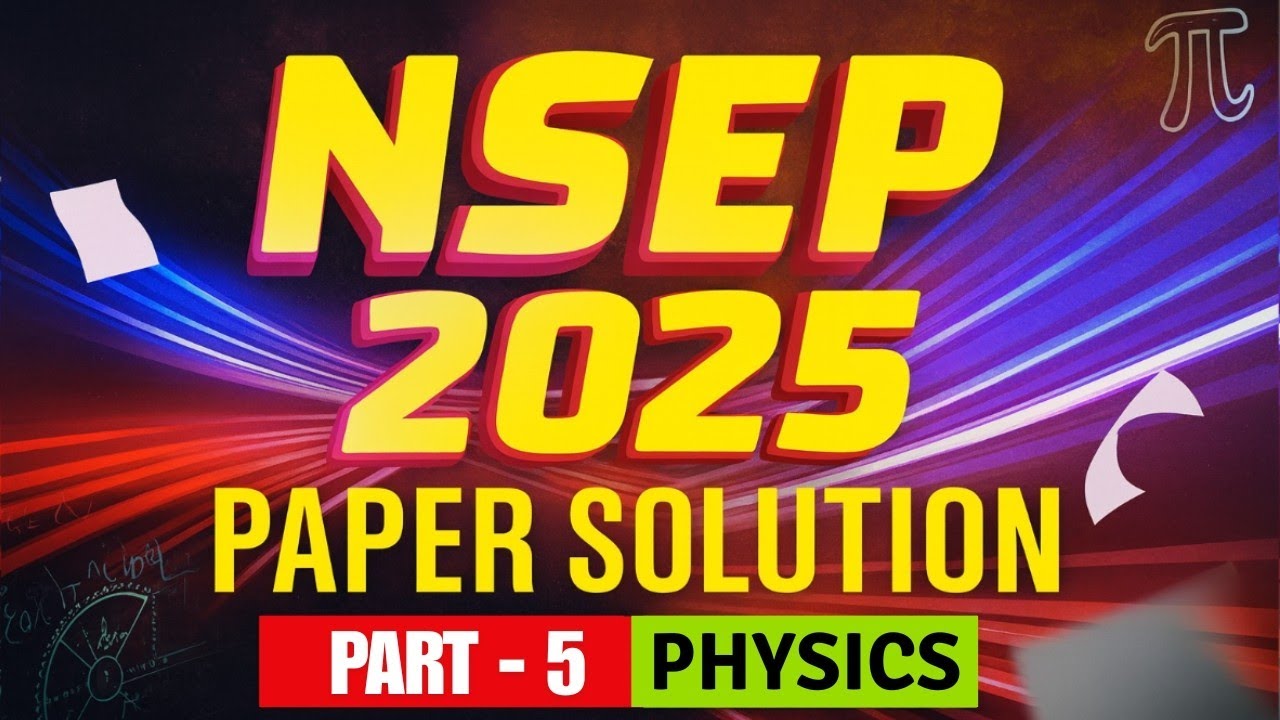Решение олимпиады NSEP 2025, вопросы 41&ndash;50 🔥 | Олимпиада NSEP 2025 | Motion JEE #jee #nsep #iit