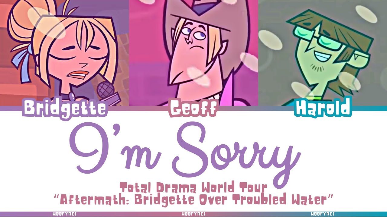 Total Drama World Tour ‘I’m Sorry’ Lyrics (Color Coded)