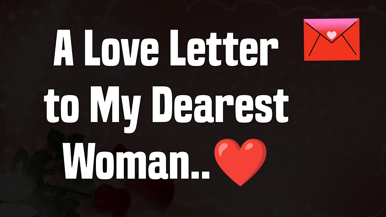A love Letter To My Dearest Women ❤️💌 - Love Messages For Someone Special #lovepoetry
