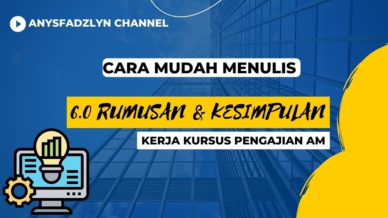 KERJA KURSUS PENGAJIAN AM *CARA MENULIS RUMUSAN DAN KESIMPULAN*