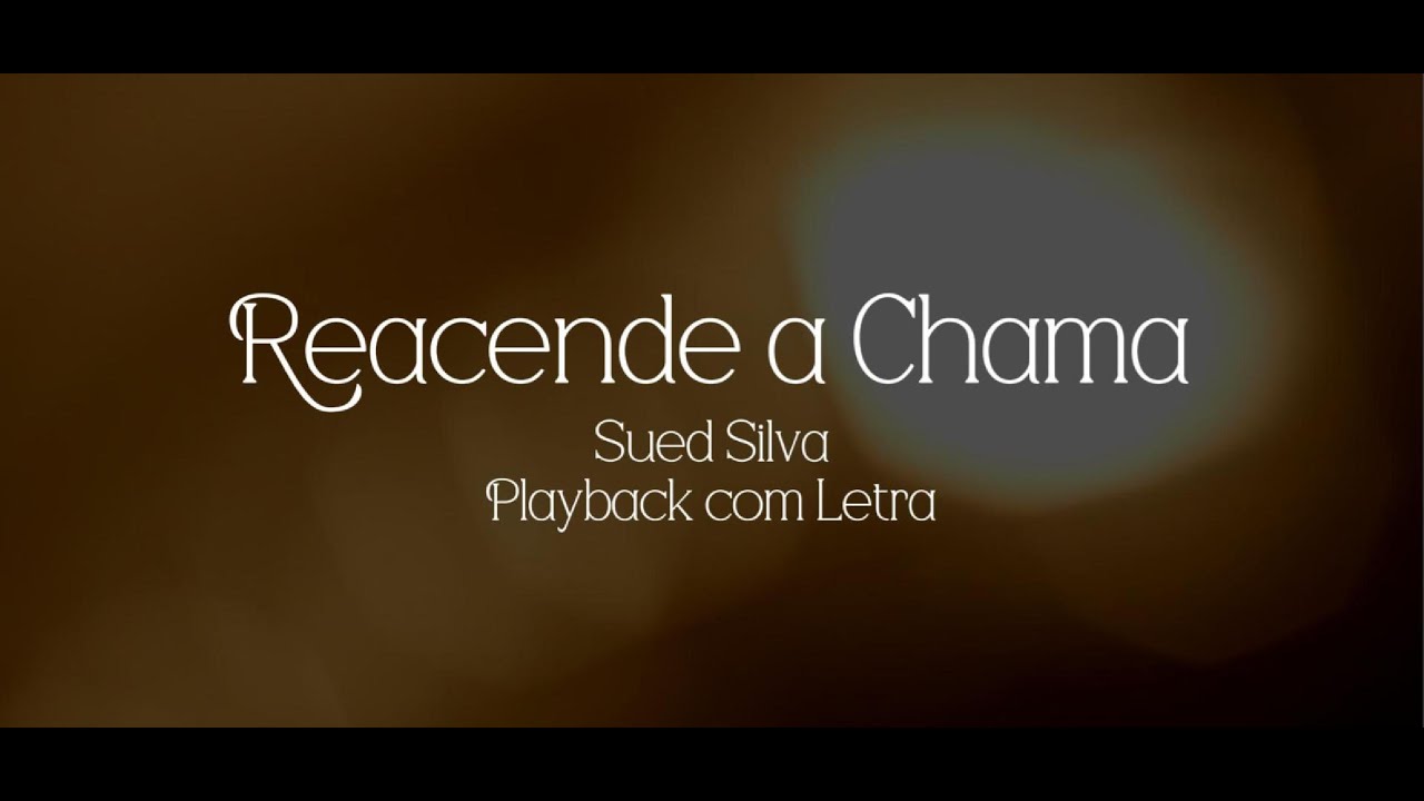 Sued Silva - Reacende a Chama - Playback com LETRA 1 TOM ABAIXO (D)