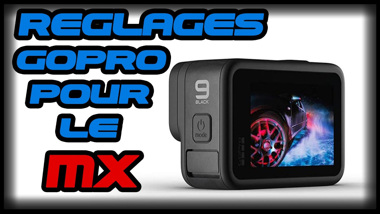 Réglages GoPro pour le motocross