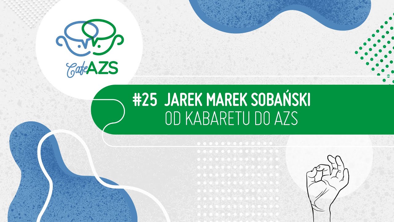 Cafe AZS #25 Jarek Marek Sobański - od kabaretu do AZS
