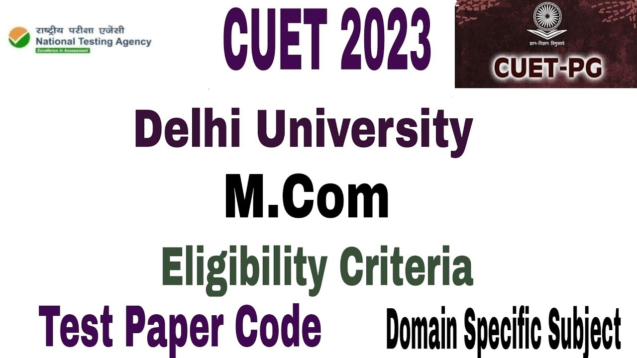 Delhi University CUET PG M.com Eligibility criteria, Syllabus, paper code 2023-24