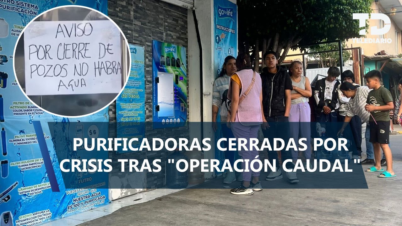 Operativo Caudal desata crisis: purificadoras vacías y pipas detenidas