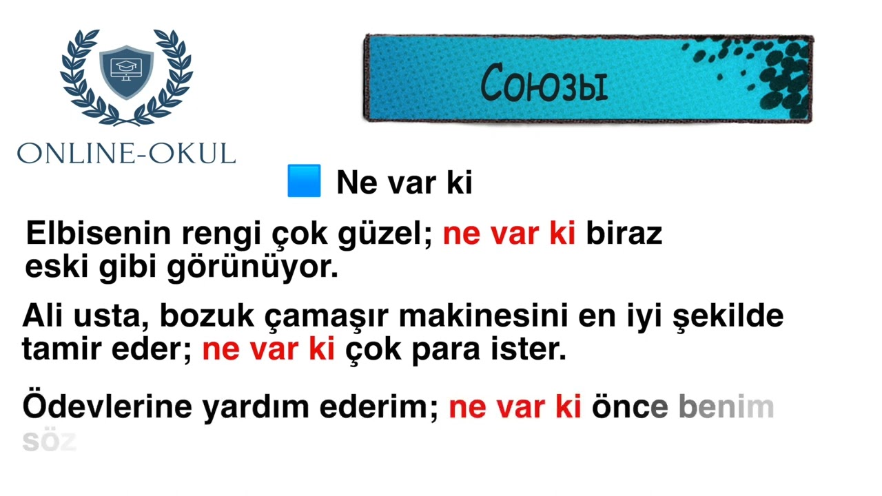 Уровень В2. Союзы oysaki/halbuki, meğerse, mademki, ne var ki, ne yazık ki, neyse ki