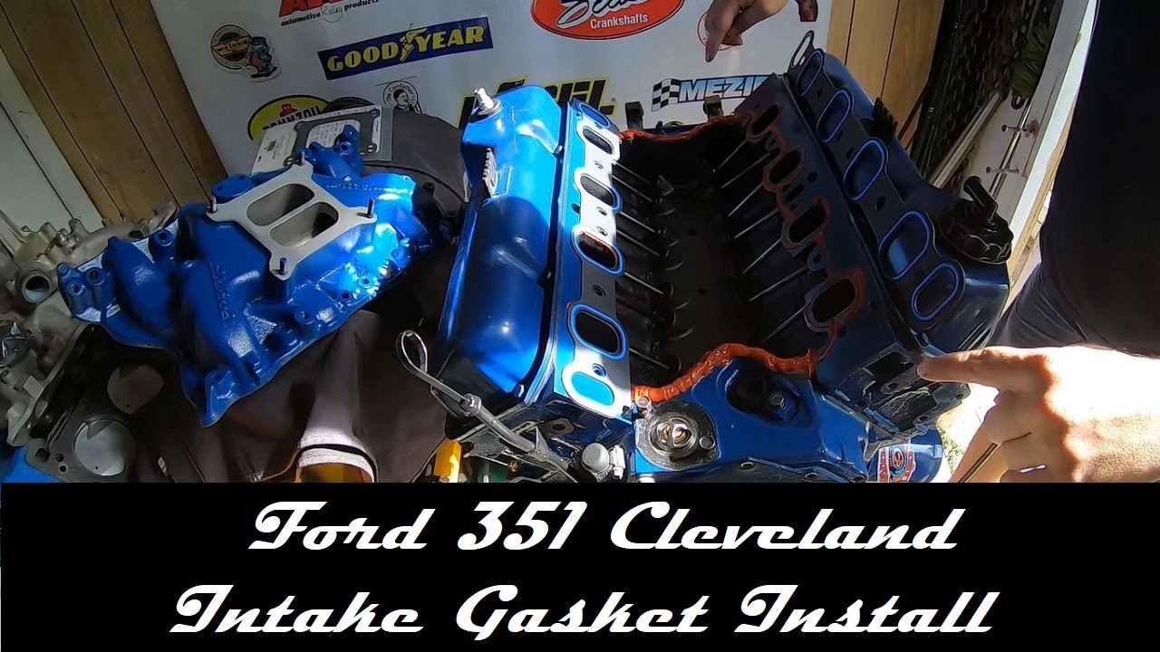 FORD 351 CLEVELAND INTAKE MANIFOLD GASKET INSTALLATION TIPS AND TRICKS