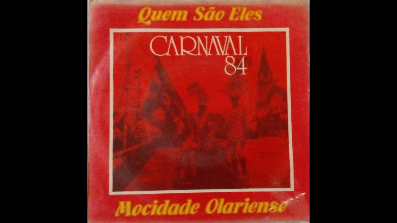 Carnaval 84 - Quem São Eles / Mocidade Olariense