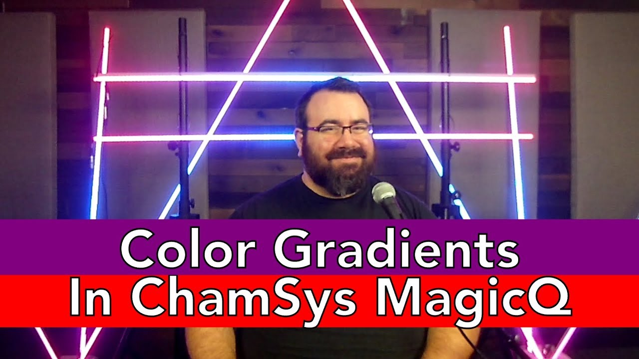 Color Gradient FX / ChamSys MagicQ / DIY Pixel Strips - #AscensionTechTuesday - EP091