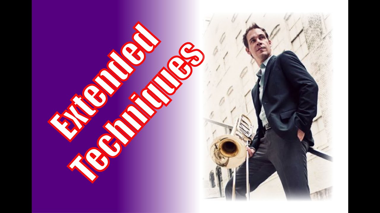 Contemporary Trombone Techniques - A Guide for Composers Part II