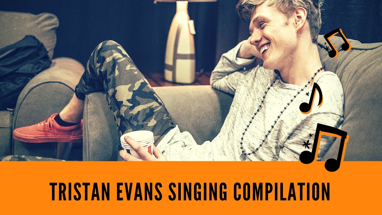 Tristan Evans Singing Compilation