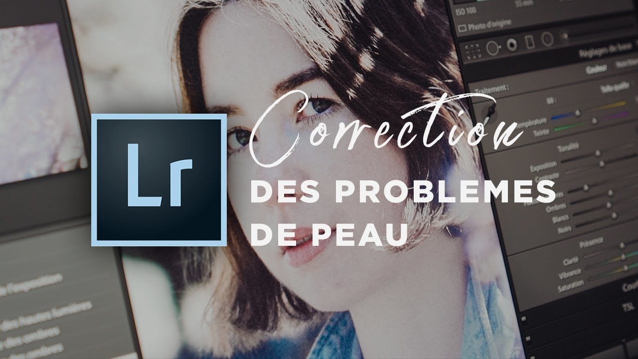 Une PEAU PARFAITE avec LIGHTROOM