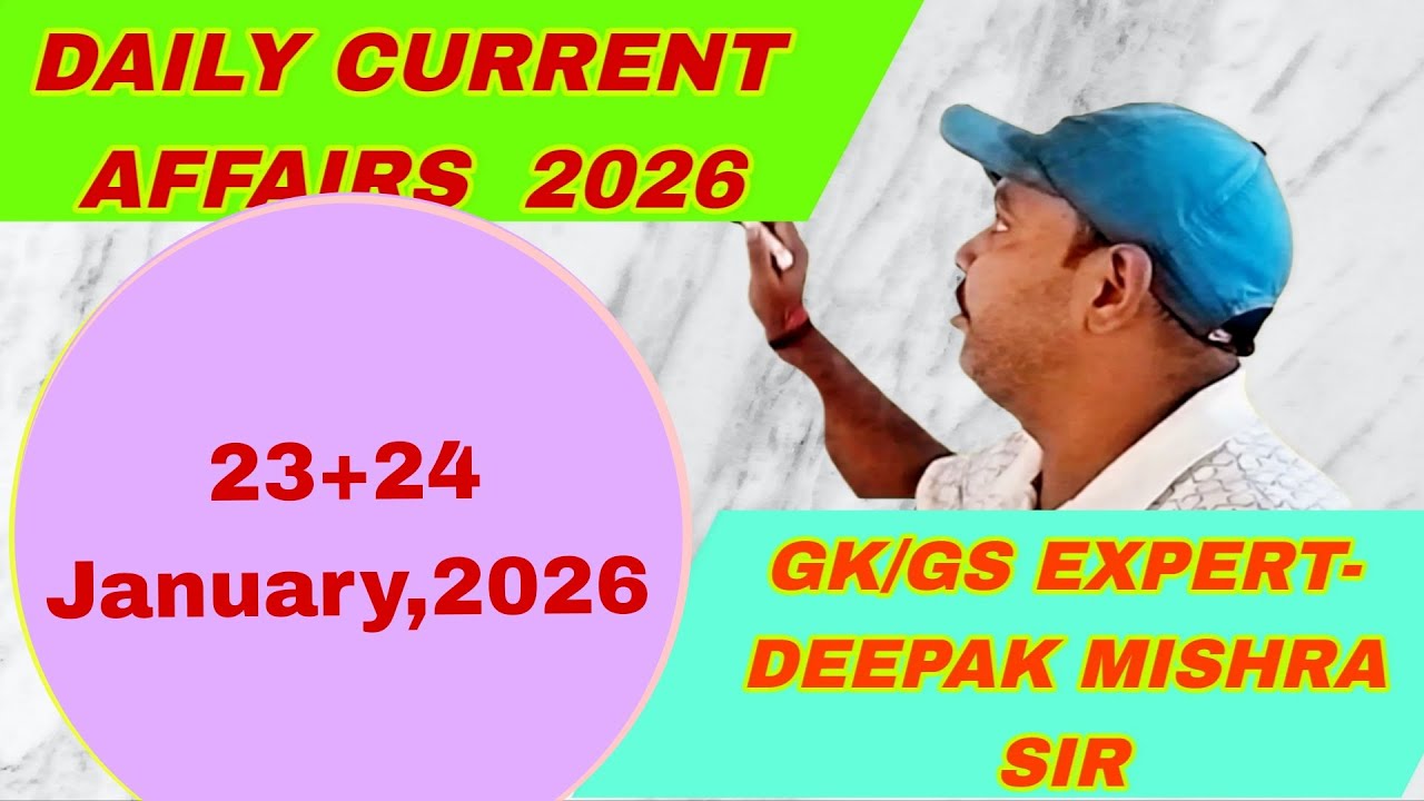 Daily Current Affairs - 23+24 January,2026