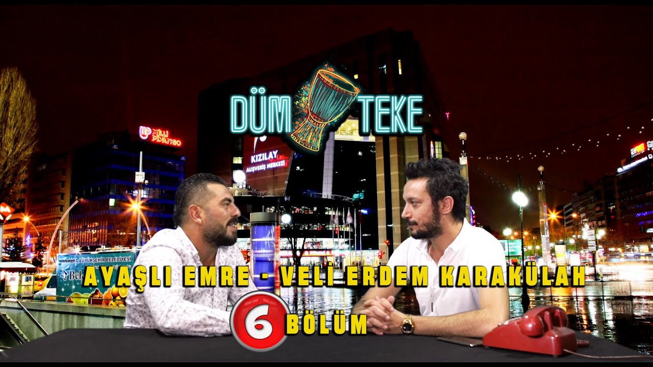 Dümteke 6.Bölüm - Ayaşlı Emre
