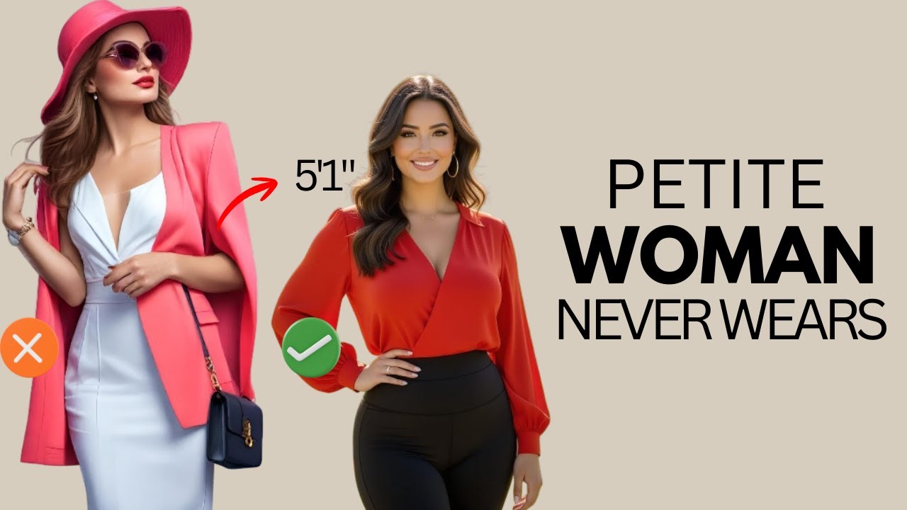 10 DRESSING MISTAKES PETITE WOMEN SHOULD AVOID IN 2026