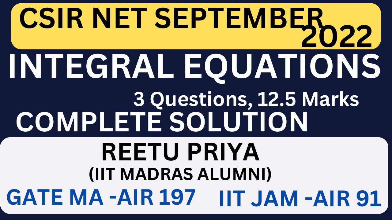 CSIR NET SEPT 2022 INTEGRAL EQUATIONS COMPLETE SOLUTION