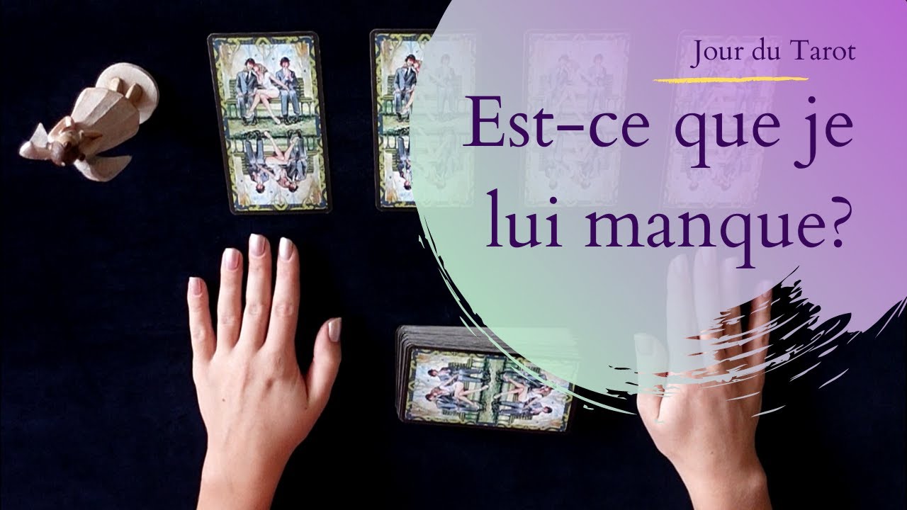 EST-CE QUE JE LUI MANQUE? - Tirage de Tarot à choix multiple