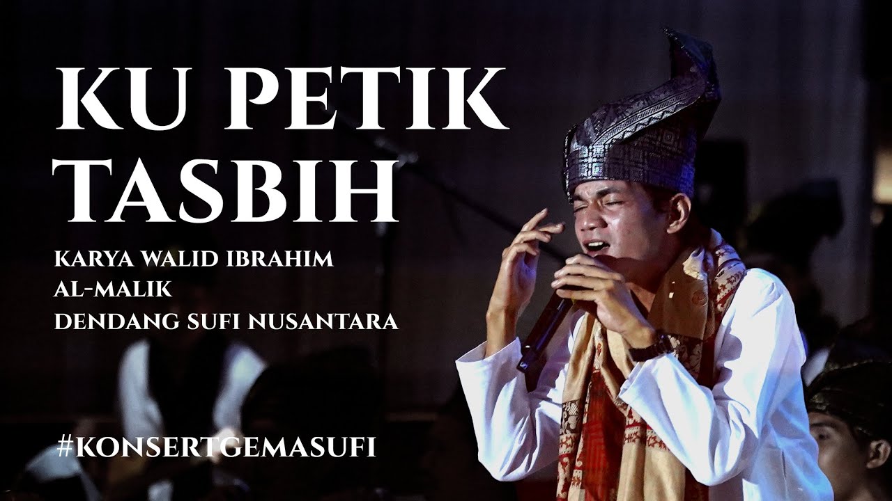Ku Petik Tasbih | Karya Walid Ibrahim Al-Malik | Dendang Sufi Nusantara | Konsert Gema Sufi