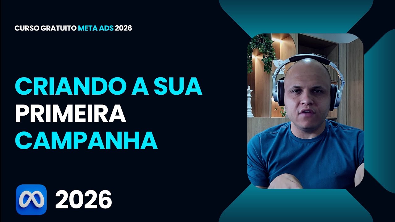 Aula 04 - Criando a sua Primeira Campanha Meta Ads 2026! Versão Andrômeda