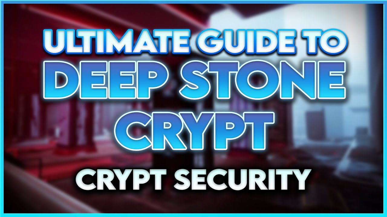 Crypt Security | The Ultimate Deep Stone Crypt Guide (Part 2/5)