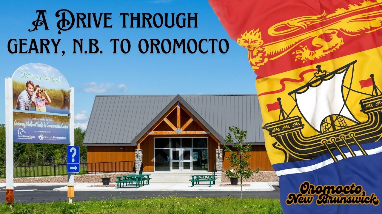A drive through Geary to Oromocto New Brunswick | Life in New Brunswick
