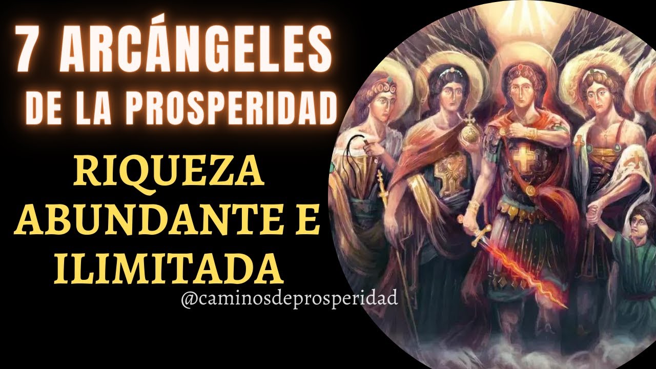 ORACIÓN A LOS 7 ARCÁNGELES DE LA PROSPERIDAD|ABRE CAMINOS PARA TENER ABUNDANTES E ILIMITADAS RIQUEZA