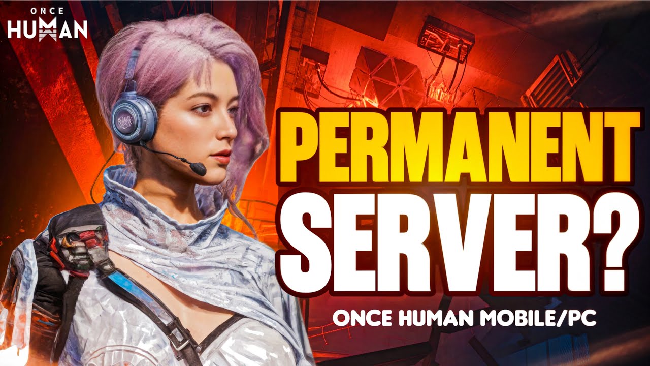 Once Human Permanent Server Guide 🔥 | Best Tips for Mobile & PC Players! #oncehuman