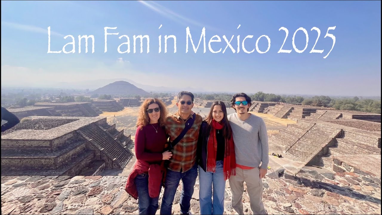 Lam Fam in Mexico