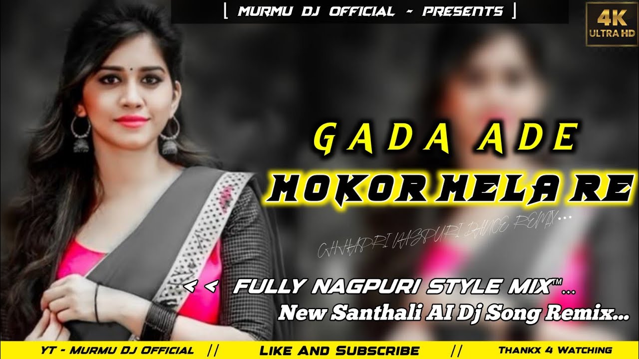 Gada Ade Mokor Mela Re 💥 New Sathali Ai Virsion Song 🔹 Nagpuri Style Remix 🔹 Murmu Dj Official