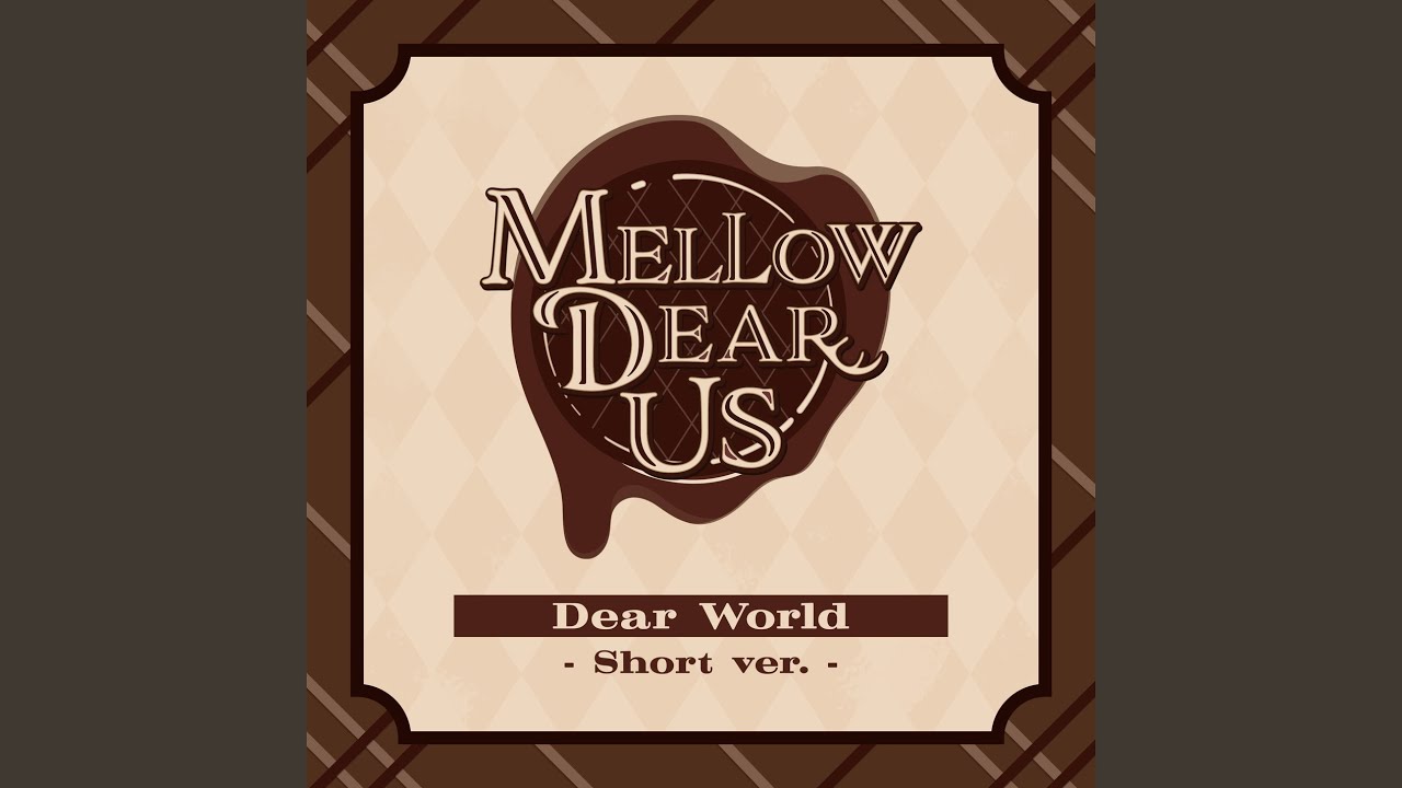 Dear World (Short Version)