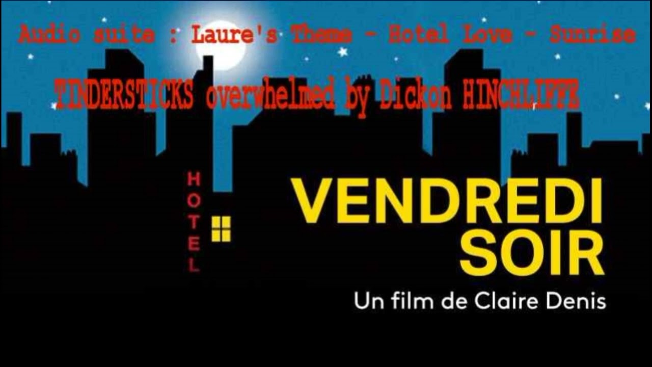 VENDREDI SOIR movie - My audio collection : Laure's Theme - Hotel Love - Sunrise  2002