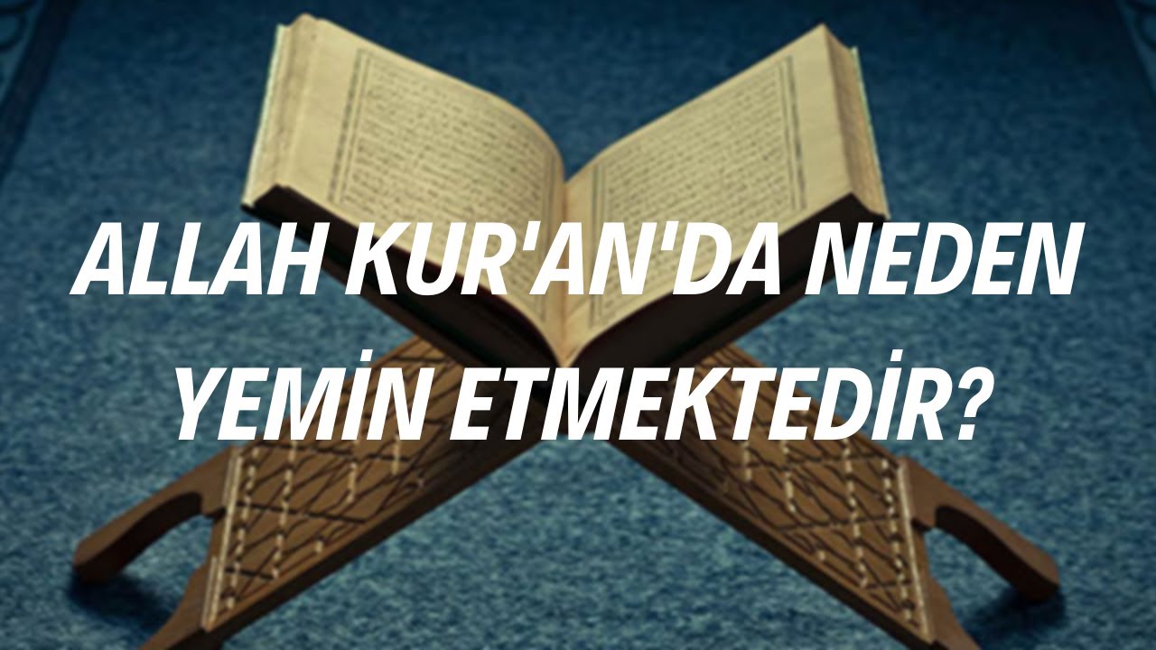 Allah Kur'an'da neden yemin etmektedir? - Prof.Dr. Mehmet Okuyan