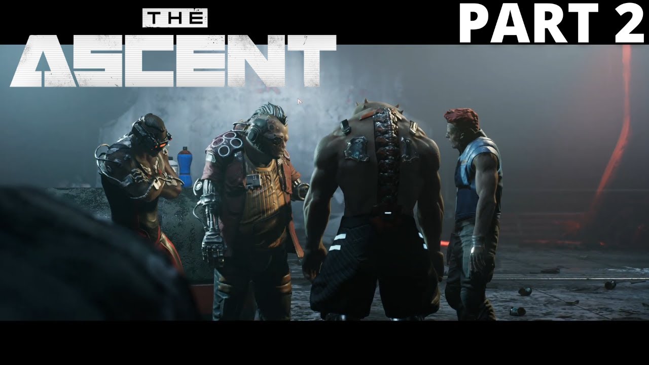 The Ascent (New Gameplay Walkthrough) - Part 2