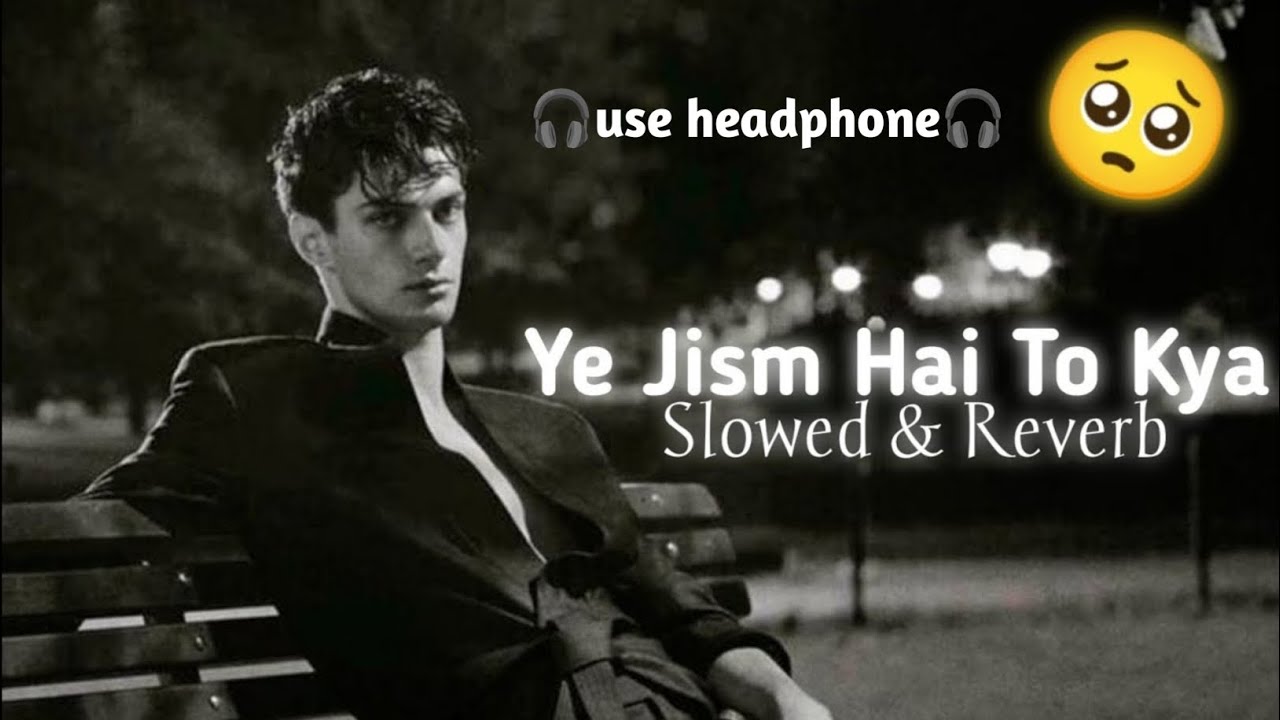 #video || Ye jism hai to kya || ये जिस्म है तो क्या || Sad Akash || slow & reverb | lofi sad song ||