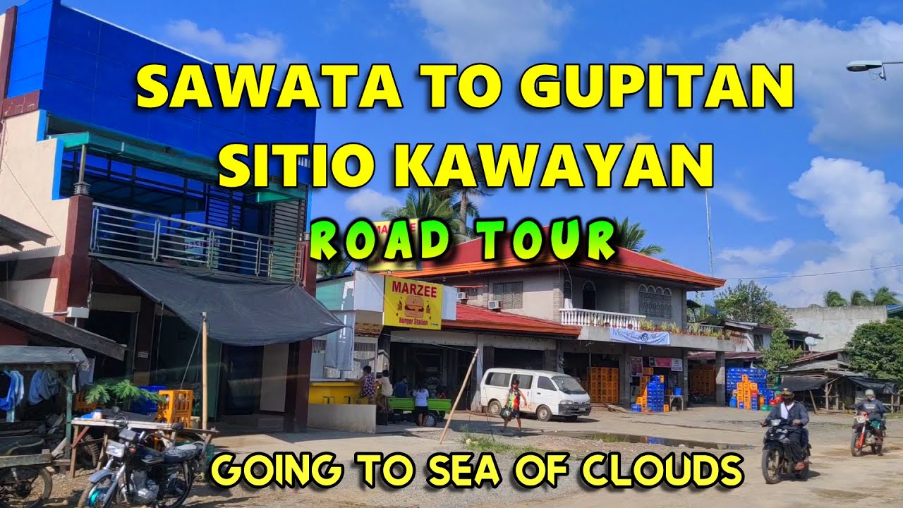 ROAD TOUR SAWATA to GUPITAN SITIO KAWAYAN Going To SEA OF CLOUDS KAPALONG DAVAO DEL NORTE 2020