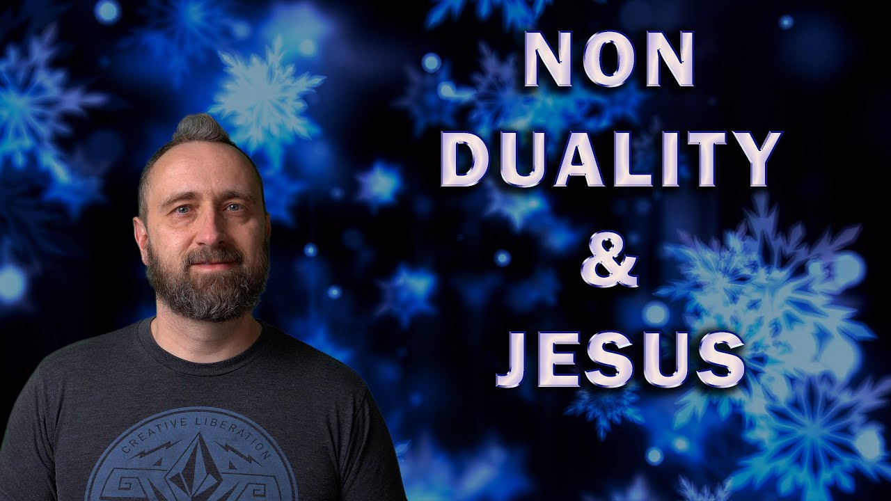 Non Duality & Jesus (Christmas Special)
