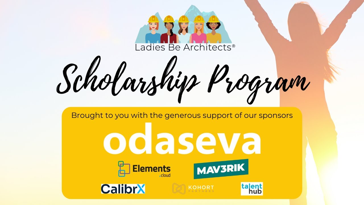 All about the Ladies Be Architects Scholarships Program