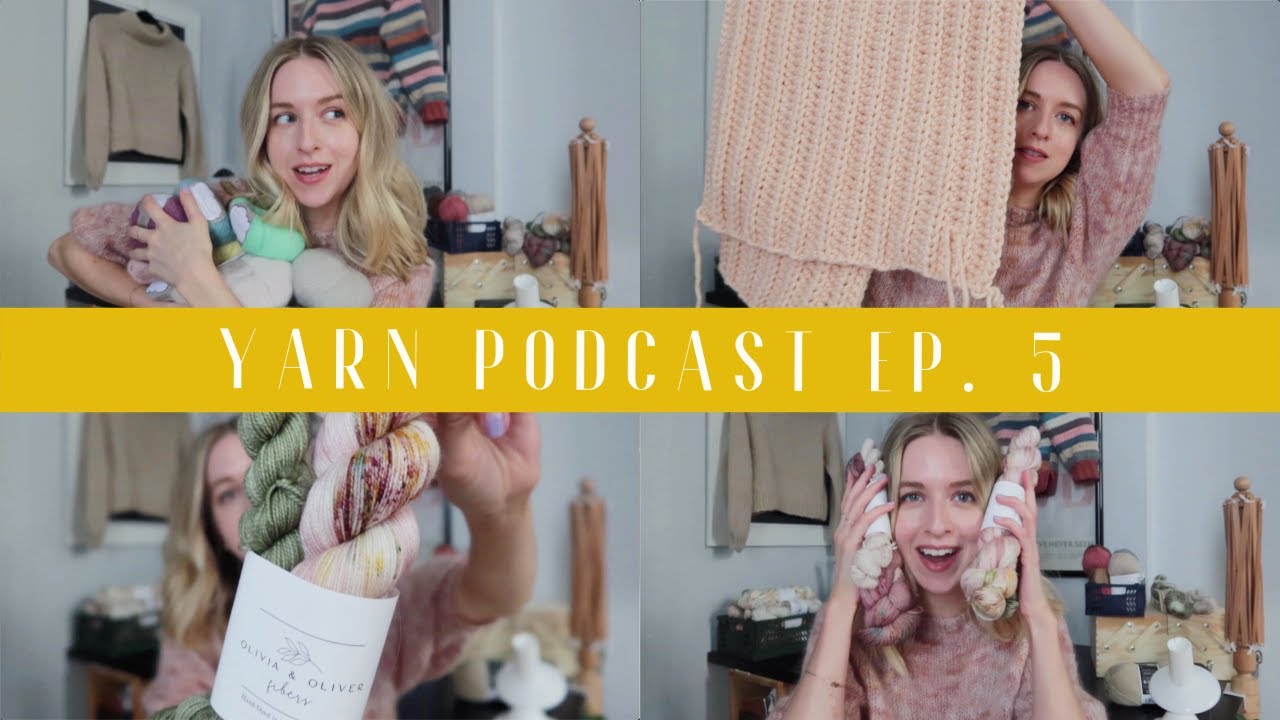new FOs and moving to NYC?! + BIG Hobbii, and hand-dyed yarn haul (yarn podcast ep. 5)