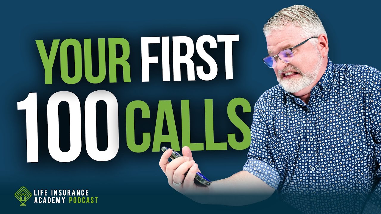 How to Sell Life Insurance: Your First 100 Calls LIAP Ep278